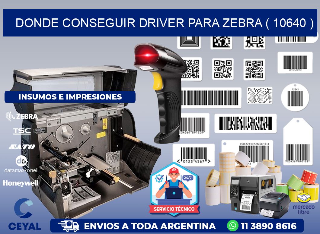 DONDE CONSEGUIR DRIVER PARA ZEBRA ( 10640 )