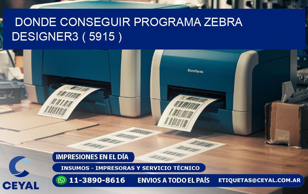 DONDE CONSEGUIR PROGRAMA ZEBRA DESIGNER3 ( 5915 )