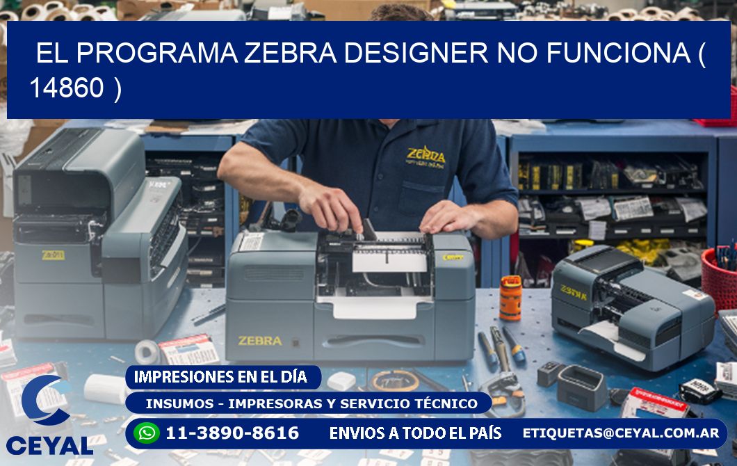 EL PROGRAMA ZEBRA DESIGNER NO FUNCIONA ( 14860 )