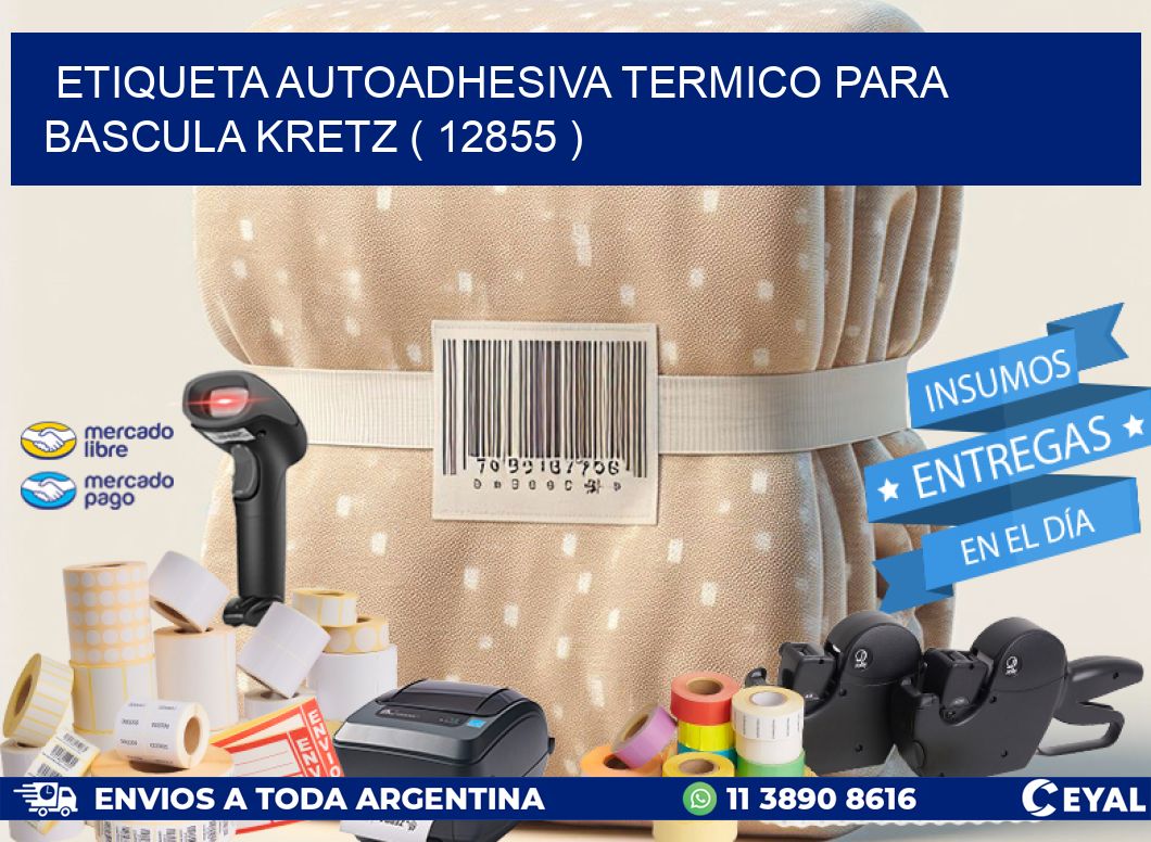 ETIQUETA AUTOADHESIVA TERMICO PARA BASCULA KRETZ ( 12855 )