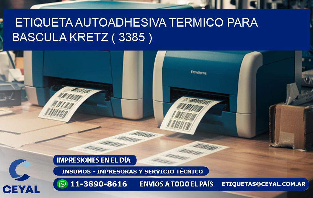 ETIQUETA AUTOADHESIVA TERMICO PARA BASCULA KRETZ ( 3385 )