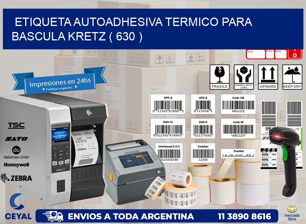 ETIQUETA AUTOADHESIVA TERMICO PARA BASCULA KRETZ ( 630 )