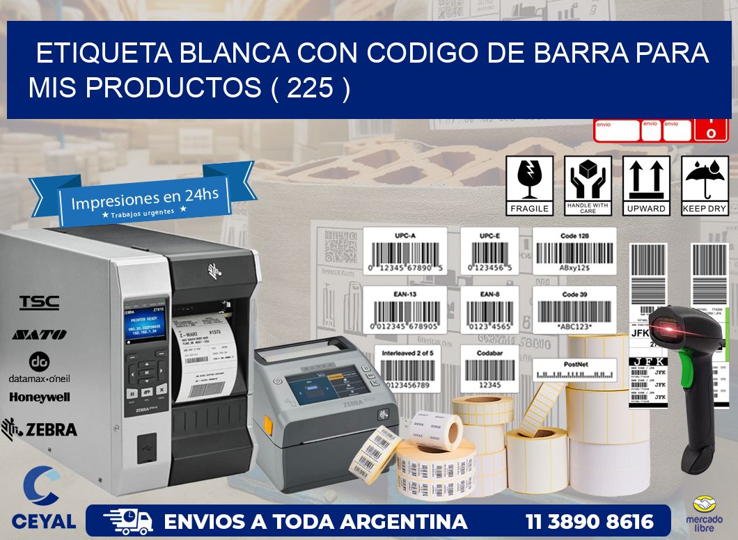 ETIQUETA BLANCA CON CODIGO DE BARRA PARA MIS PRODUCTOS ( 225 )