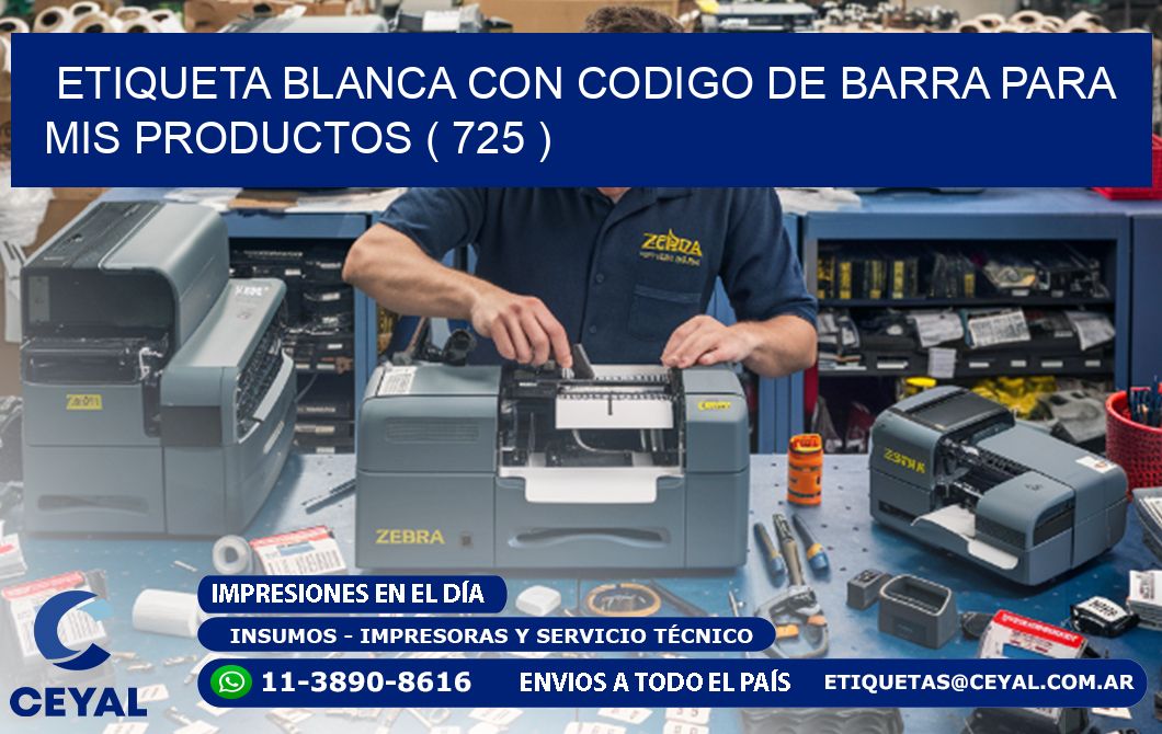 ETIQUETA BLANCA CON CODIGO DE BARRA PARA MIS PRODUCTOS ( 725 )