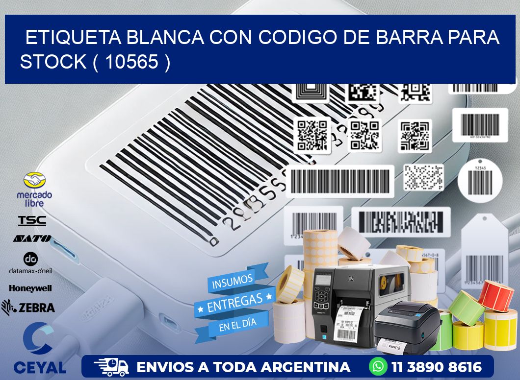 ETIQUETA BLANCA CON CODIGO DE BARRA PARA STOCK ( 10565 )