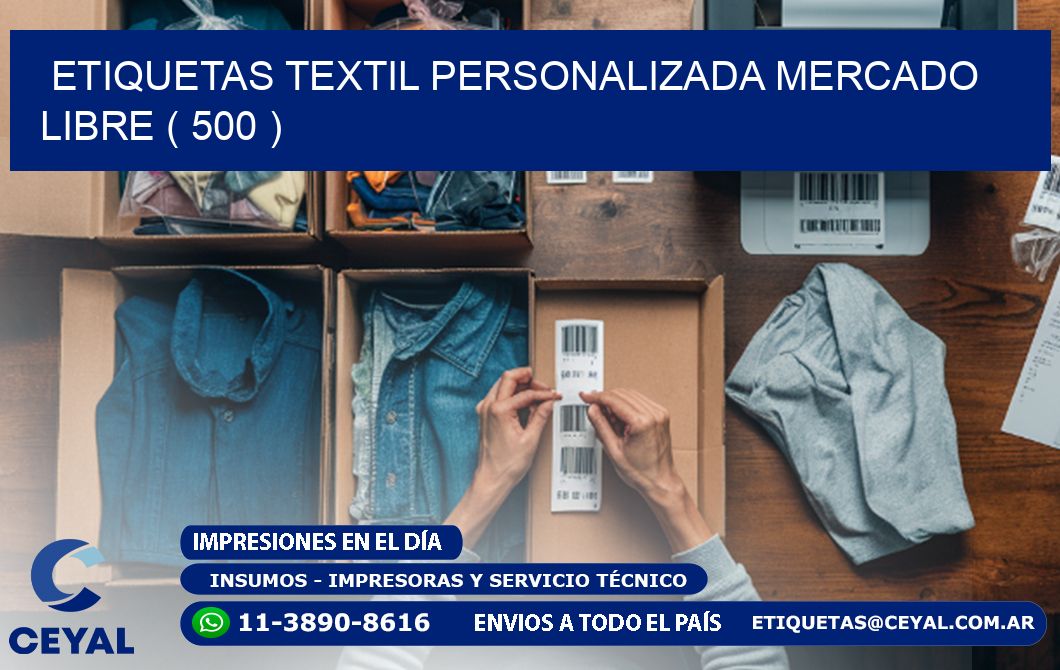 ETIQUETAS TEXTIL PERSONALIZADA MERCADO LIBRE ( 500 )