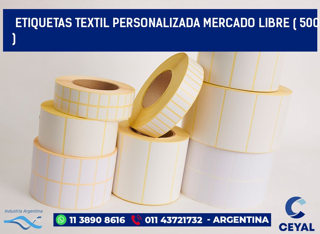 ETIQUETAS TEXTIL PERSONALIZADA MERCADO LIBRE ( 500 )