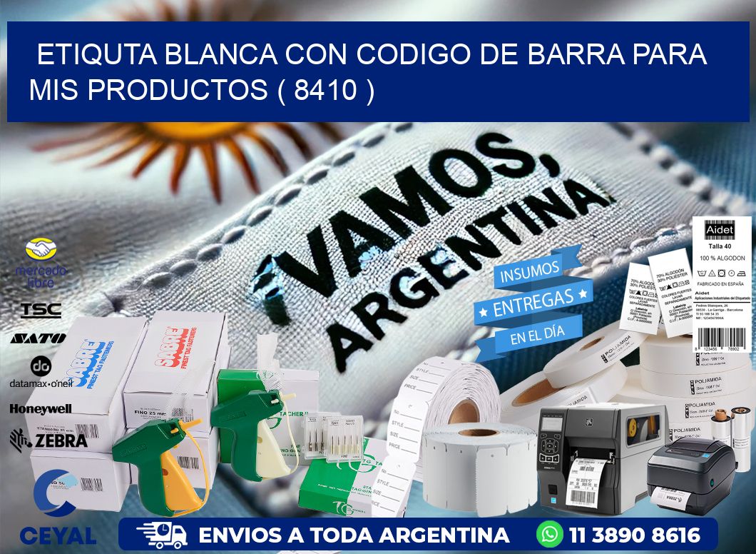 ETIQUTA BLANCA CON CODIGO DE BARRA PARA MIS PRODUCTOS ( 8410 )