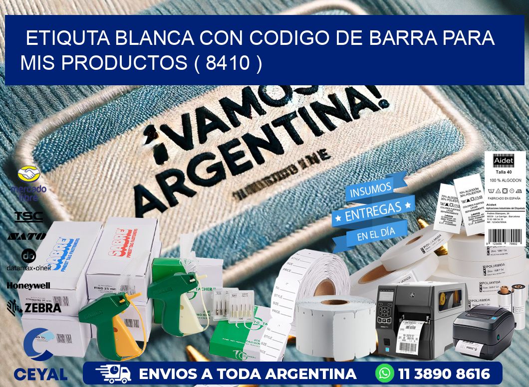 ETIQUTA BLANCA CON CODIGO DE BARRA PARA MIS PRODUCTOS ( 8410 )