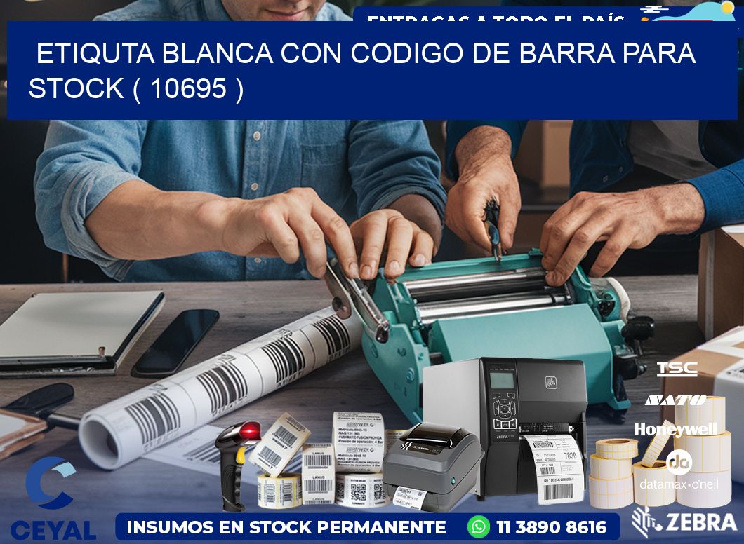 ETIQUTA BLANCA CON CODIGO DE BARRA PARA STOCK ( 10695 )