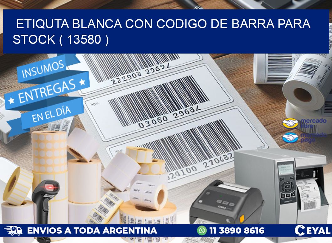 ETIQUTA BLANCA CON CODIGO DE BARRA PARA STOCK ( 13580 )