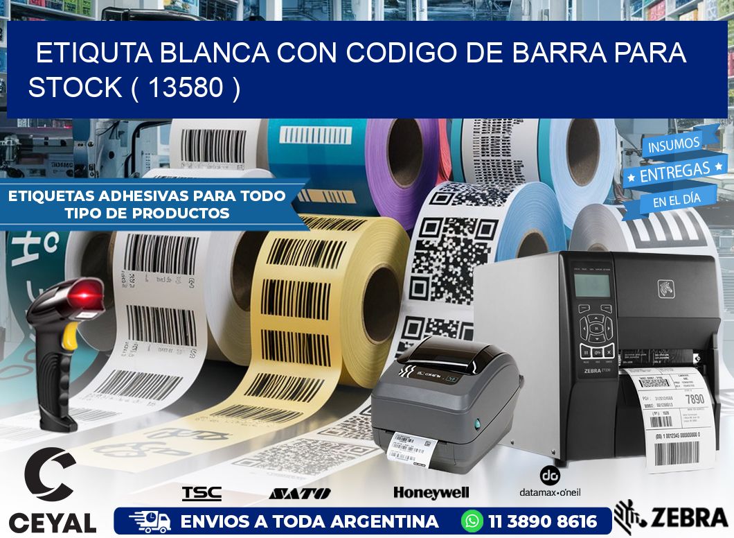 ETIQUTA BLANCA CON CODIGO DE BARRA PARA STOCK ( 13580 )