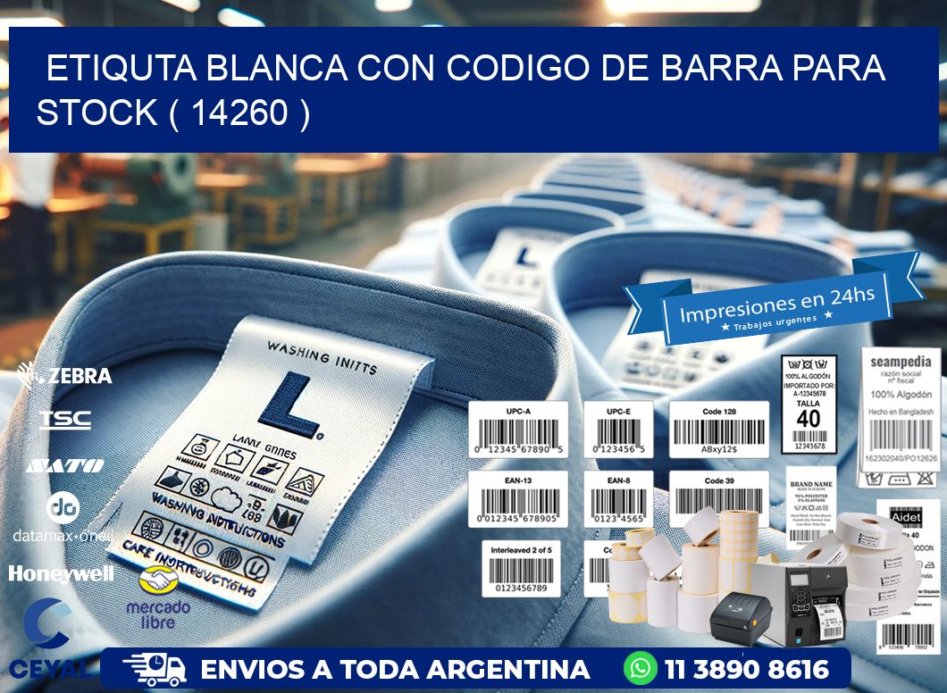 ETIQUTA BLANCA CON CODIGO DE BARRA PARA STOCK ( 14260 )