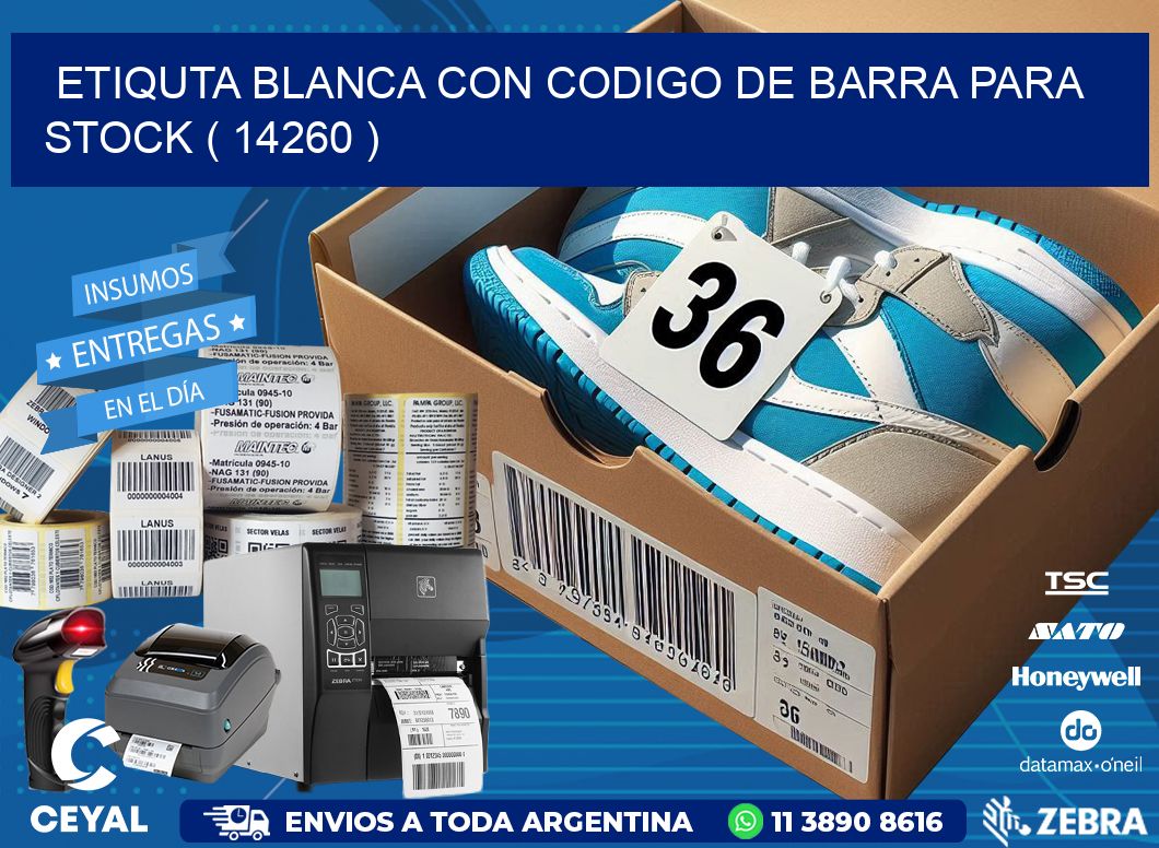 ETIQUTA BLANCA CON CODIGO DE BARRA PARA STOCK ( 14260 )