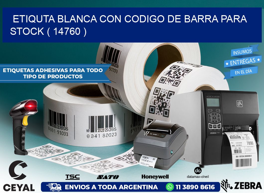 ETIQUTA BLANCA CON CODIGO DE BARRA PARA STOCK ( 14760 )