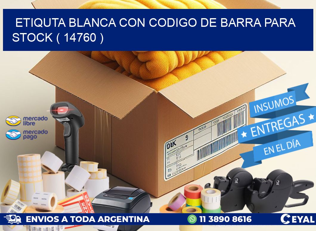 ETIQUTA BLANCA CON CODIGO DE BARRA PARA STOCK ( 14760 )