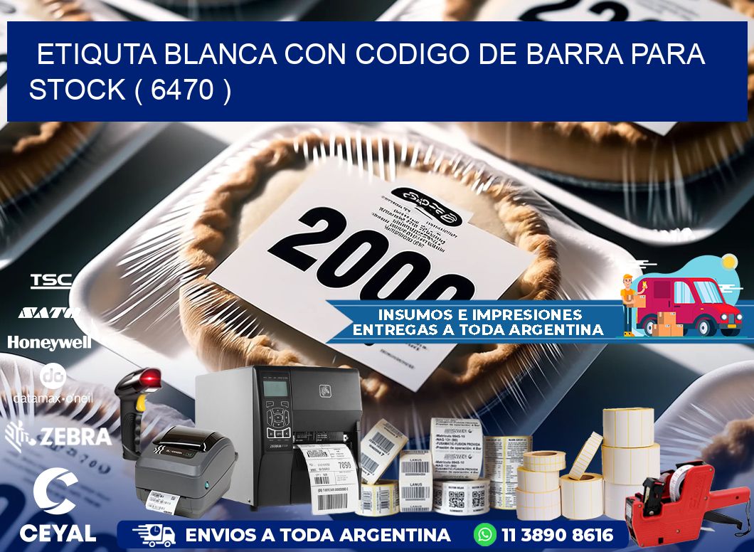 ETIQUTA BLANCA CON CODIGO DE BARRA PARA STOCK ( 6470 )