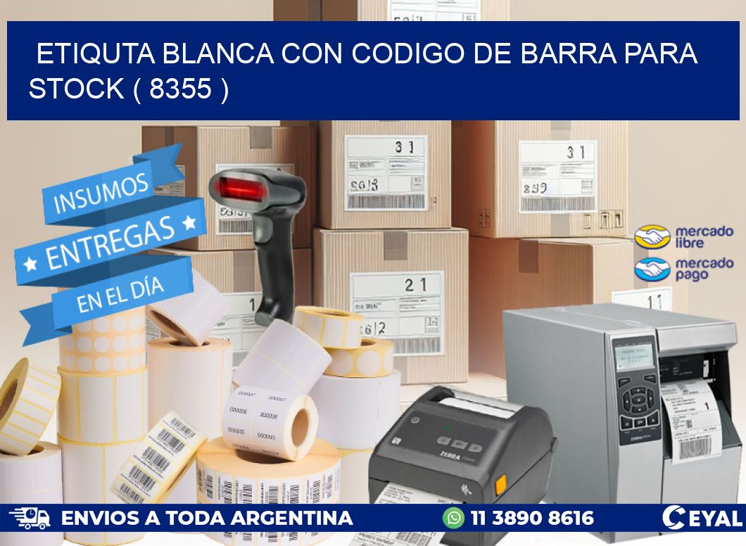 ETIQUTA BLANCA CON CODIGO DE BARRA PARA STOCK ( 8355 )