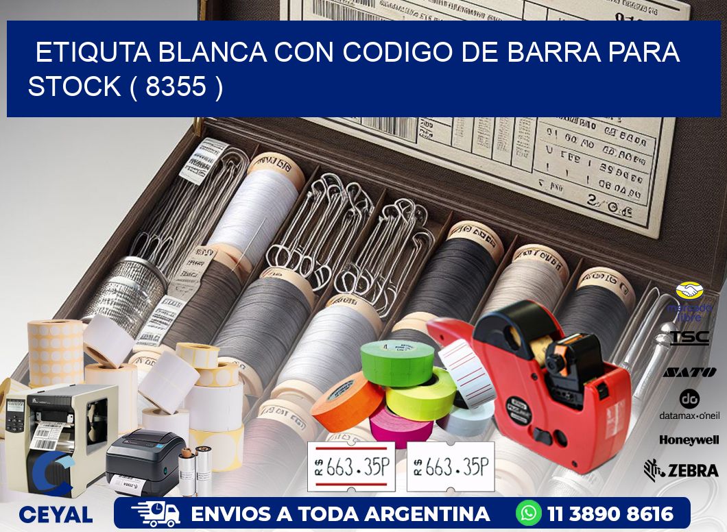 ETIQUTA BLANCA CON CODIGO DE BARRA PARA STOCK ( 8355 )