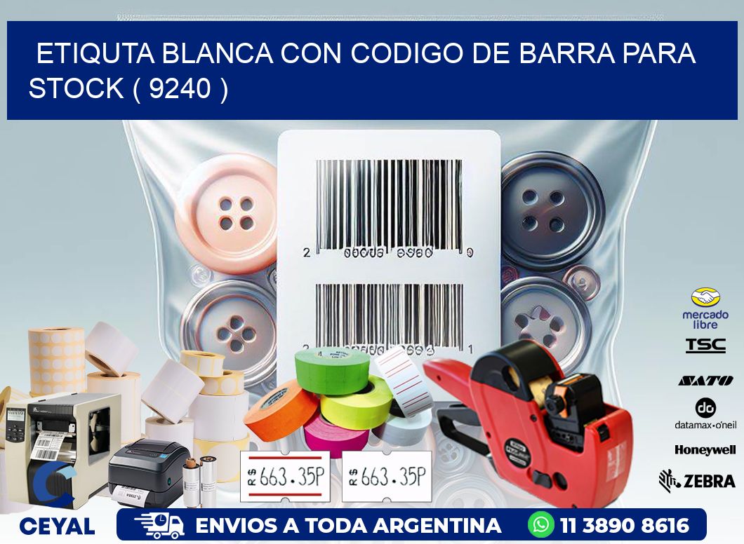 ETIQUTA BLANCA CON CODIGO DE BARRA PARA STOCK ( 9240 )