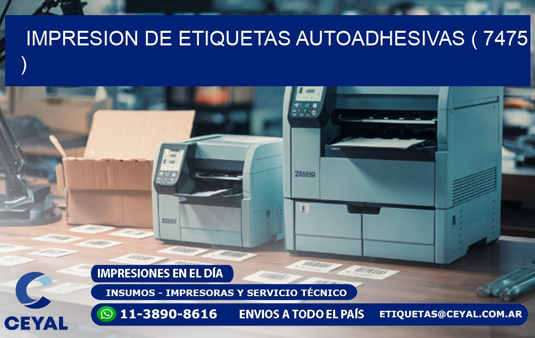 IMPRESION DE ETIQUETAS AUTOADHESIVAS ( 7475 )
