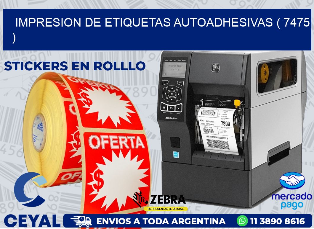 IMPRESION DE ETIQUETAS AUTOADHESIVAS ( 7475 )