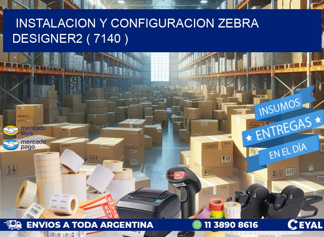 INSTALACION Y CONFIGURACION ZEBRA DESIGNER2 ( 7140 )