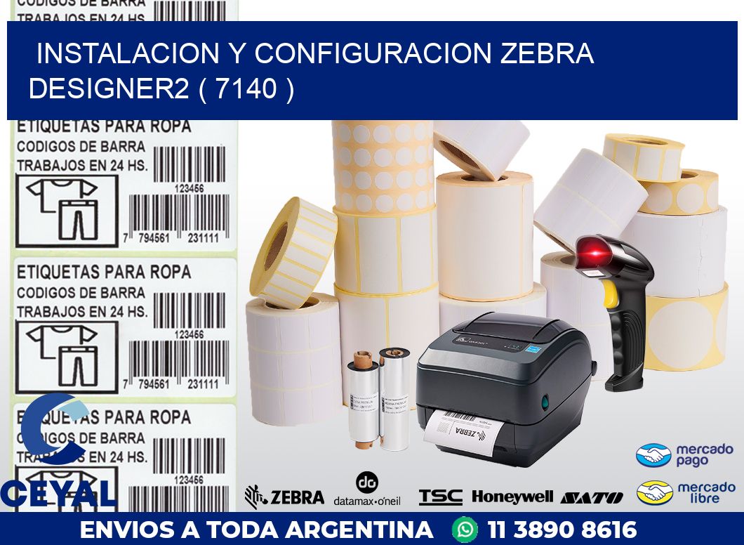 INSTALACION Y CONFIGURACION ZEBRA DESIGNER2 ( 7140 )