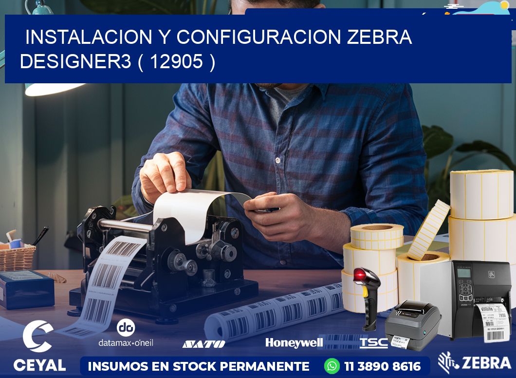 INSTALACION Y CONFIGURACION ZEBRA DESIGNER3 ( 12905 )
