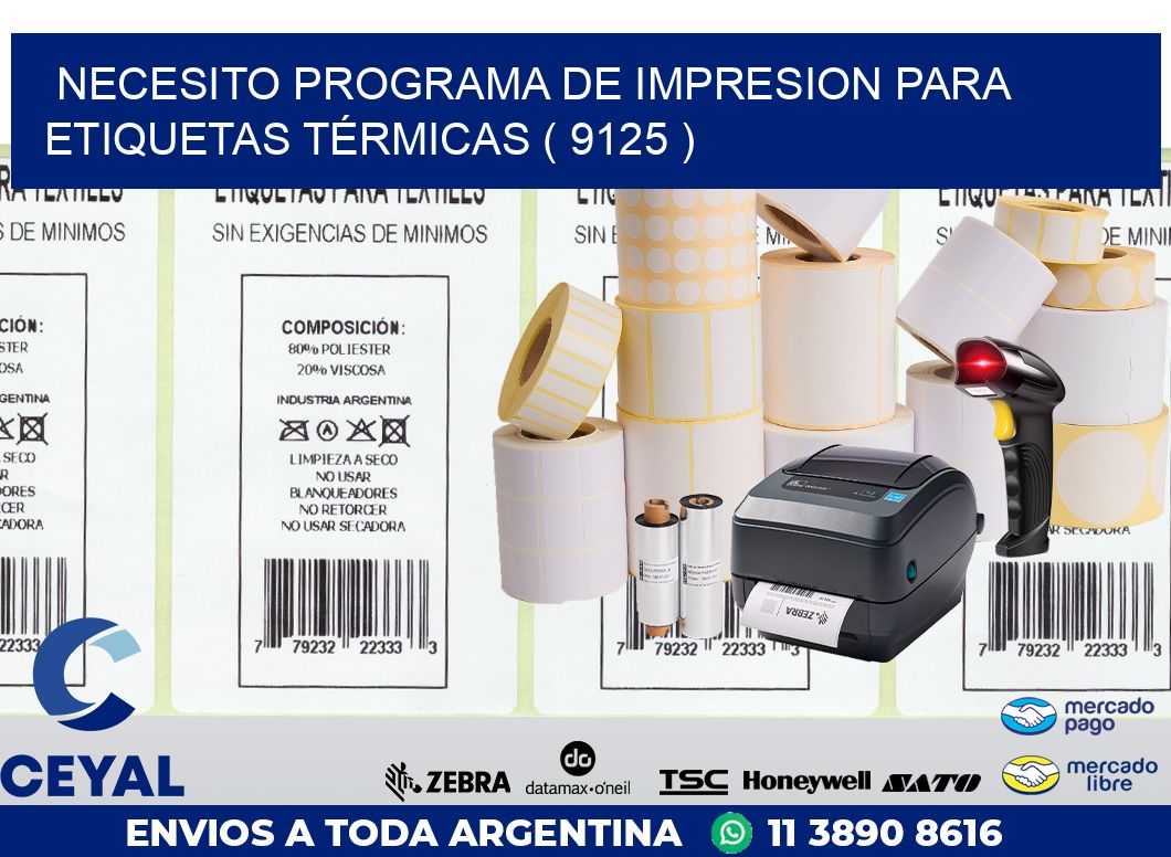 NECESITO PROGRAMA DE IMPRESION PARA ETIQUETAS TÉRMICAS ( 9125 )