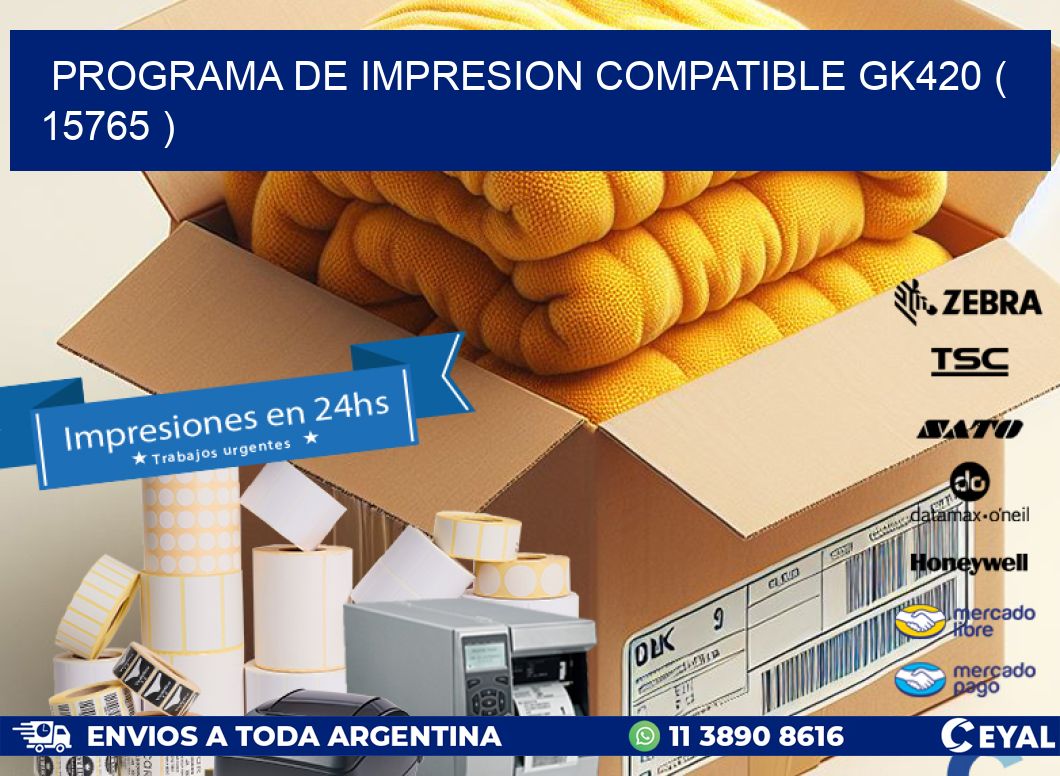 PROGRAMA DE IMPRESION COMPATIBLE GK420 ( 15765 )