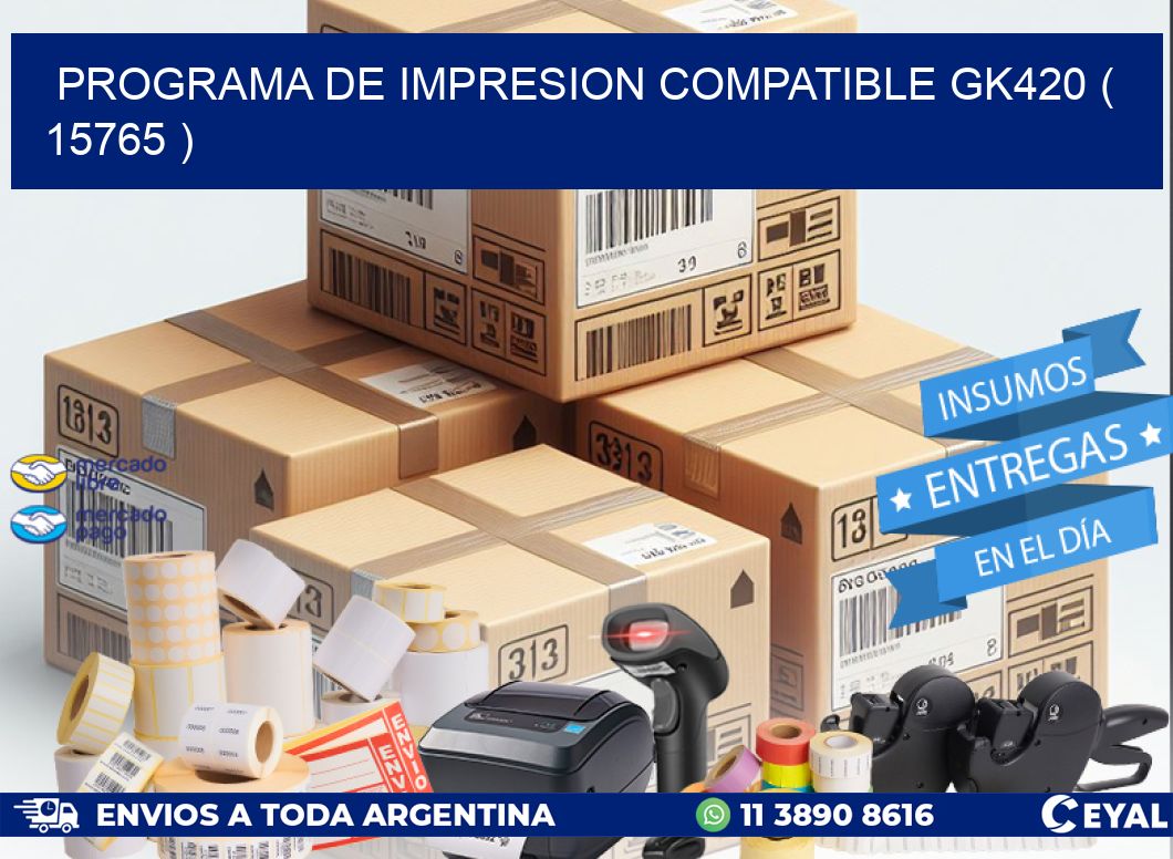 PROGRAMA DE IMPRESION COMPATIBLE GK420 ( 15765 )