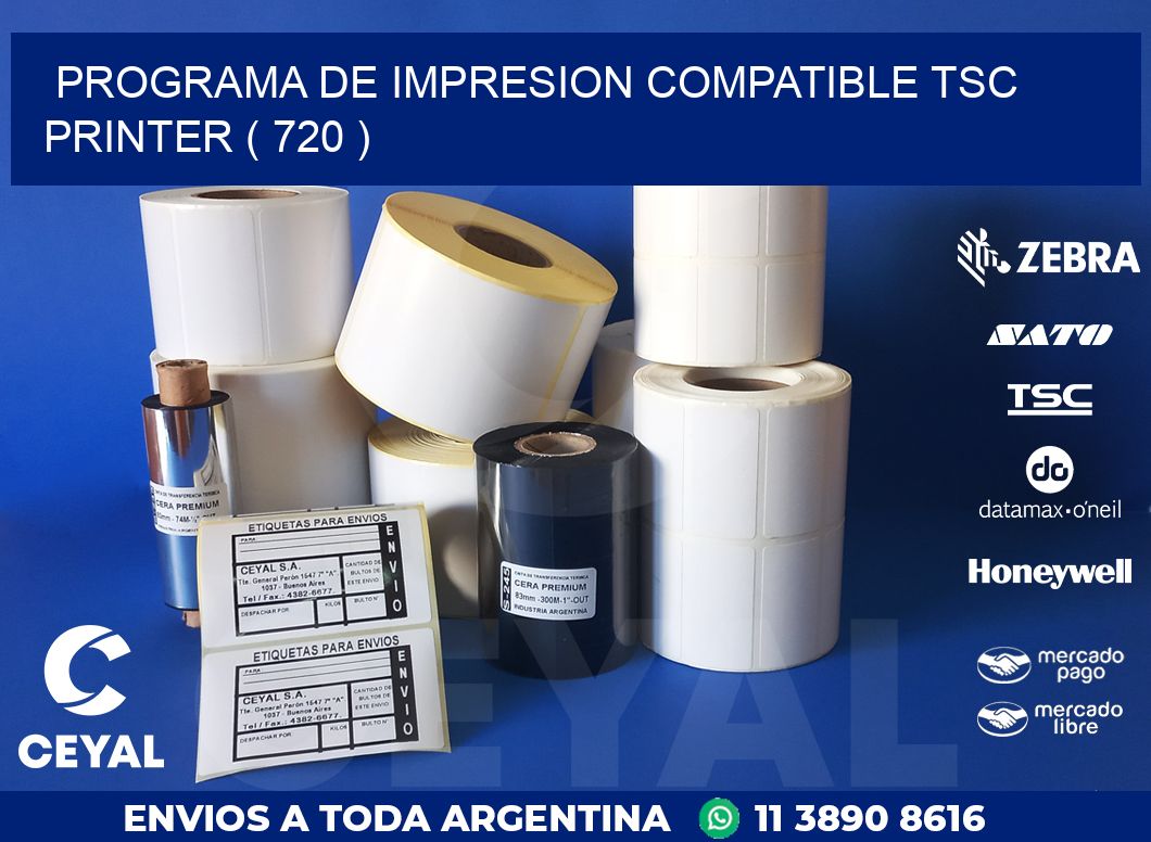 PROGRAMA DE IMPRESION COMPATIBLE TSC PRINTER ( 720 )