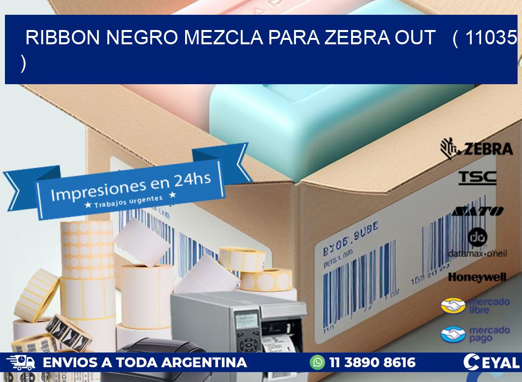 RIBBON NEGRO MEZCLA PARA ZEBRA OUT   ( 11035 )