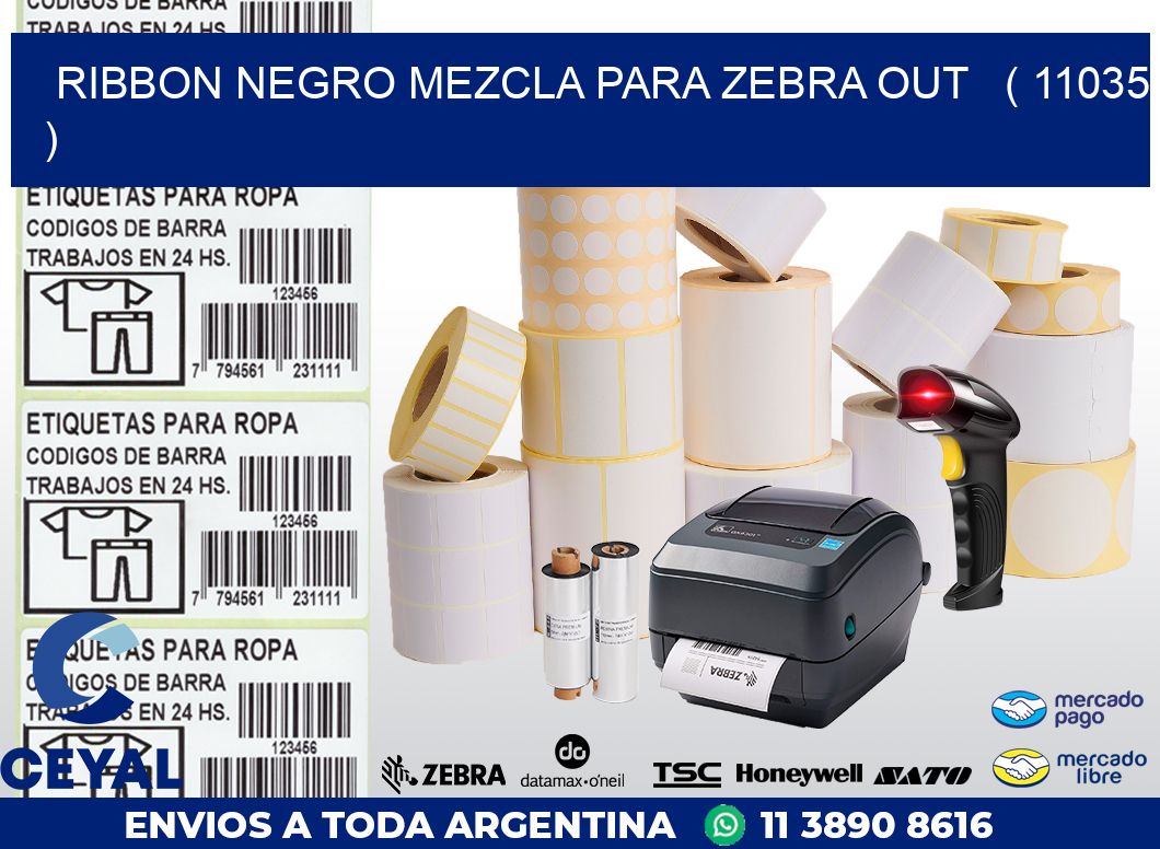 RIBBON NEGRO MEZCLA PARA ZEBRA OUT   ( 11035 )