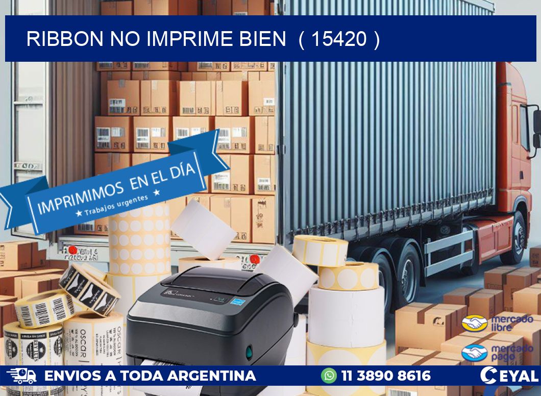 RIBBON NO IMPRIME BIEN  ( 15420 )