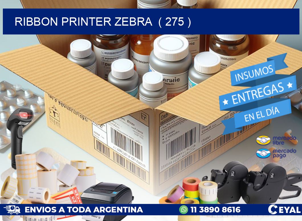 RIBBON PRINTER ZEBRA  ( 275 )