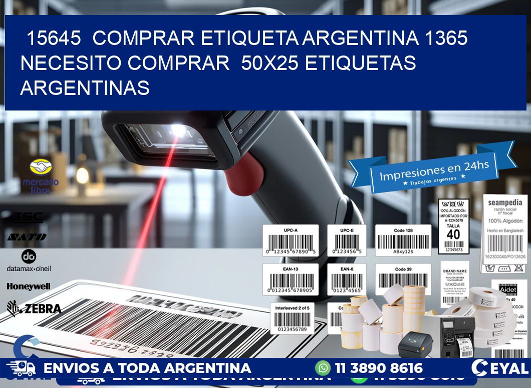 15645  COMPRAR ETIQUETA ARGENTINA 1365 NECESITO COMPRAR  50X25 ETIQUETAS ARGENTINAS