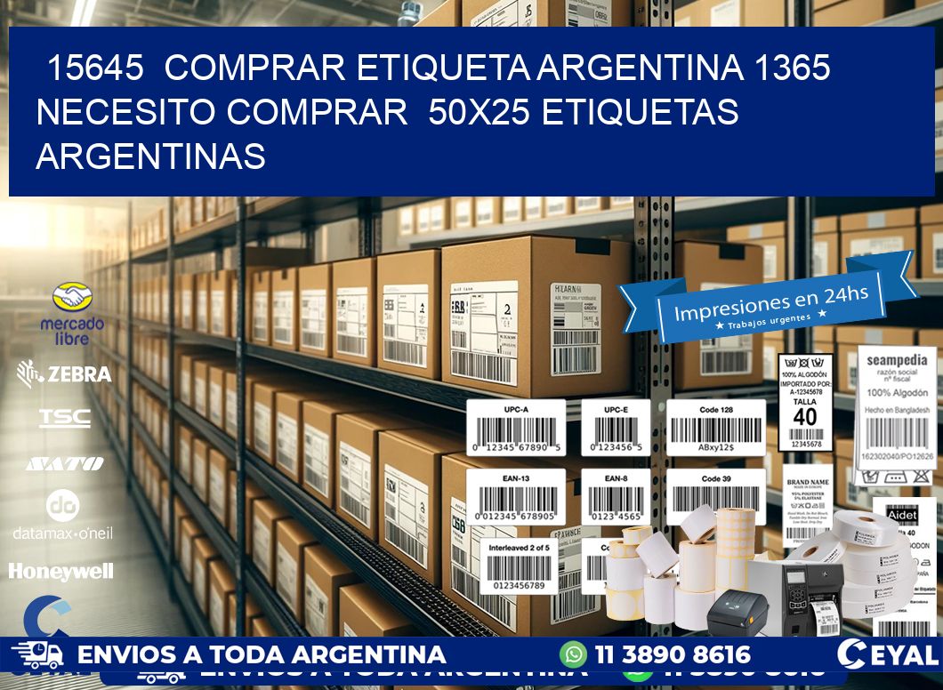 15645  COMPRAR ETIQUETA ARGENTINA 1365 NECESITO COMPRAR  50X25 ETIQUETAS ARGENTINAS