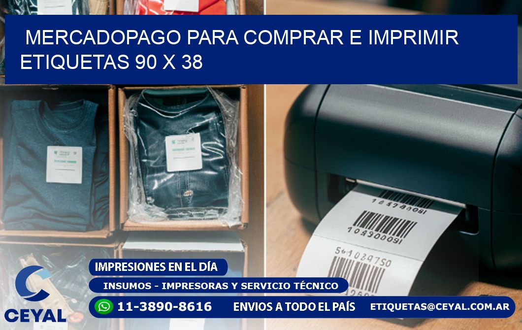 MERCADOPAGO PARA COMPRAR E IMPRIMIR ETIQUETAS 90 x 38