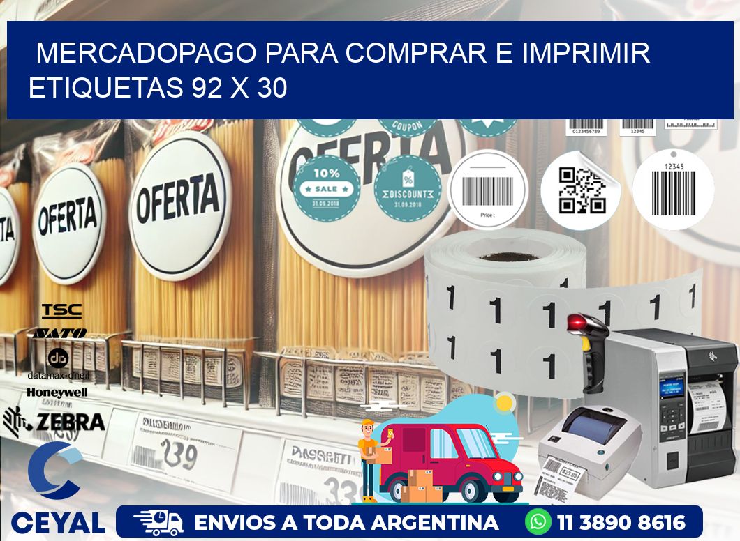 MERCADOPAGO PARA COMPRAR E IMPRIMIR ETIQUETAS 92 x 30