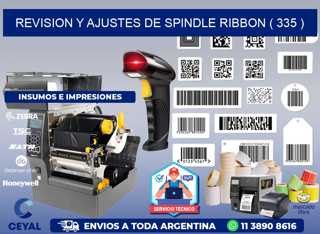 REVISION Y AJUSTES DE SPINDLE RIBBON ( 335 )