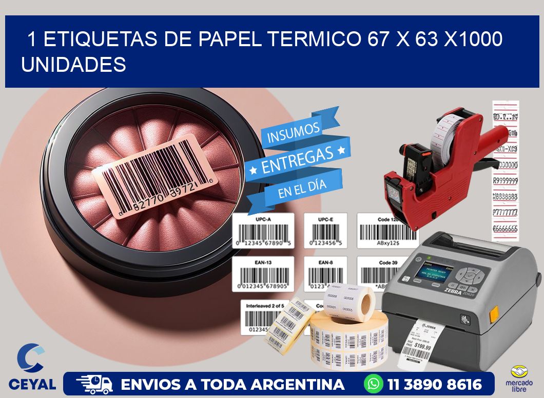 1 ETIQUETAS DE PAPEL TERMICO 67 x 63 X1000 UNIDADES