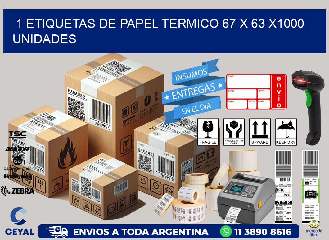 1 ETIQUETAS DE PAPEL TERMICO 67 x 63 X1000 UNIDADES