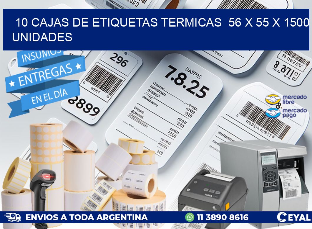 10 CAJAS DE ETIQUETAS TERMICAS  56 x 55 X 1500 UNIDADES