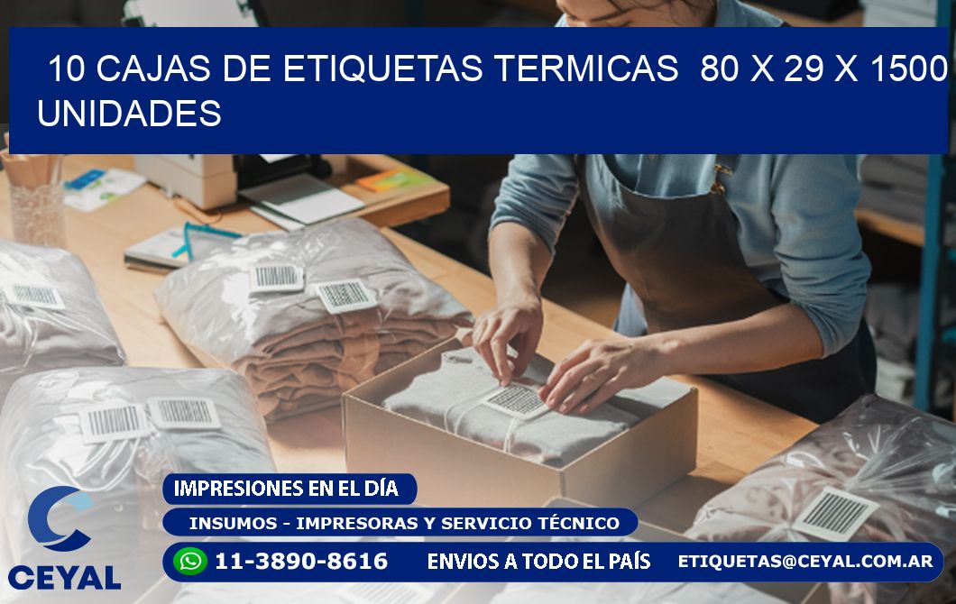 10 CAJAS DE ETIQUETAS TERMICAS  80 x 29 X 1500 UNIDADES