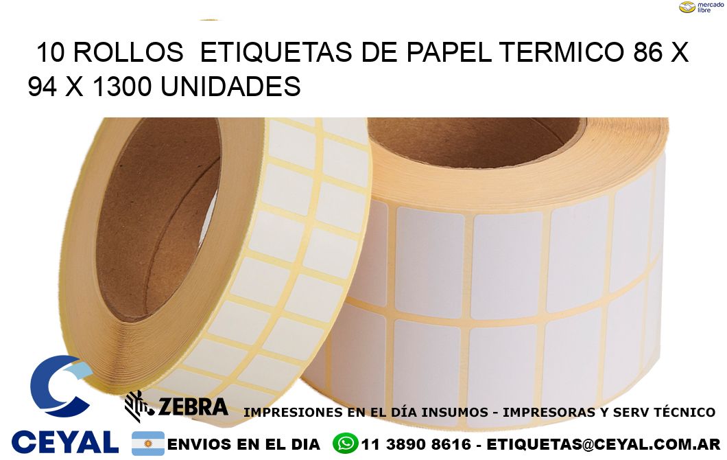 10 ROLLOS  ETIQUETAS DE PAPEL TERMICO 86 x 94 X 1300 UNIDADES