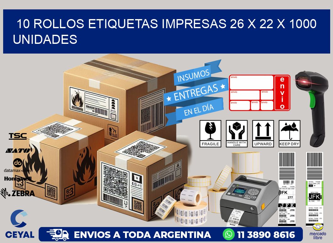 10 ROLLOS ETIQUETAS IMPRESAS 26 x 22 X 1000 UNIDADES