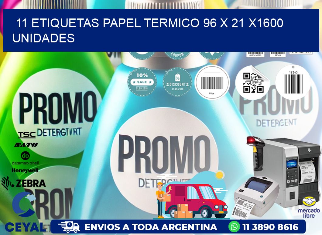 11 ETIQUETAS PAPEL TERMICO 96 x 21 X1600 UNIDADES