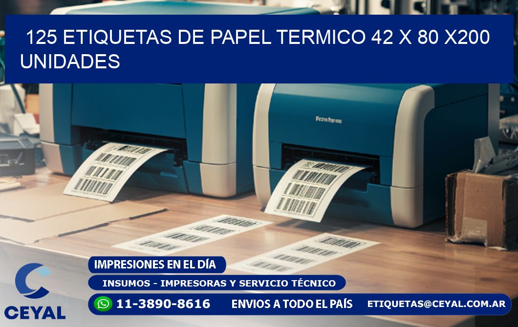 125 ETIQUETAS DE PAPEL TERMICO 42 x 80 x200 UNIDADES